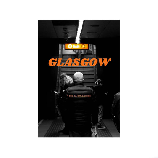 Glasgow A Zine by John S Sanger